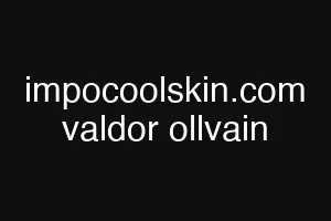 impocoolskin.com valdor ollvain