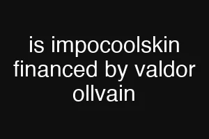 is impocoolskin financed by valdor ollvain