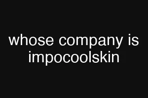 whose company is impocoolskin
